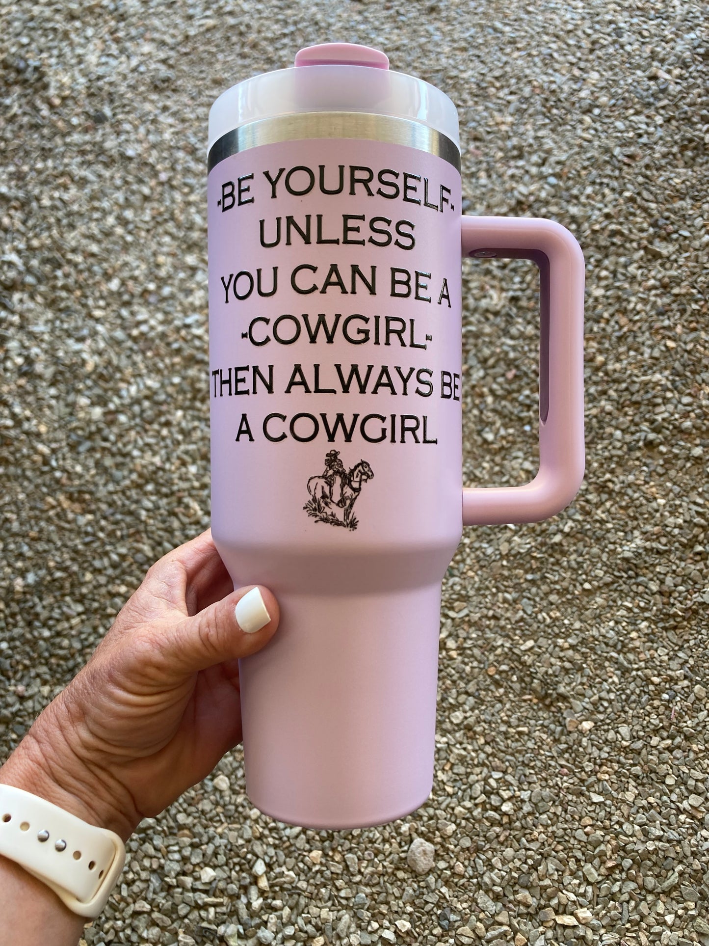 Always Be A Cowgirl 40 oz. Tumbler