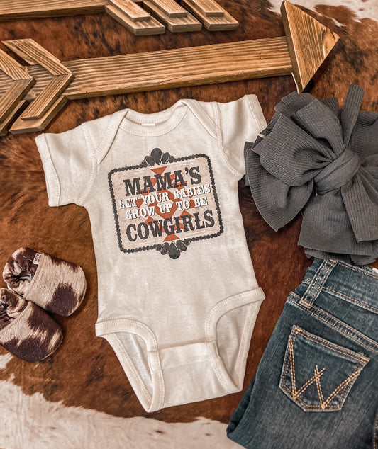 Mamas Let Your Babies Grow Up To Be Cowgirls Western Onesie
